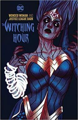 Wonder Woman & the Justice League Dark: The Witching Hour par James Tynion IV
