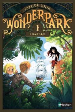 Wonderpark, tome 1 : Libertad par Colin