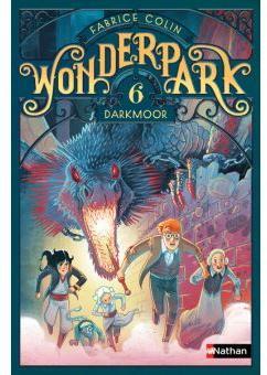 Wonderpark, tome 6 : Darkmoor par Fabrice Colin