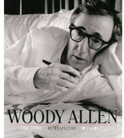 Woody Allen : Rtrospective par Tom Shone
