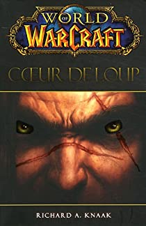 World of Warcraft : Coeur de loup par Richard A. Knaak