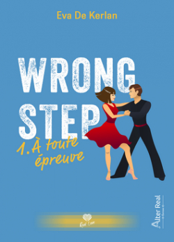 Wrong Step, tome 1 : A toute preuve par Eva de Kerlan