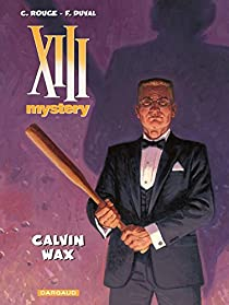 XIII Mystery, tome 10 : Calvin Wax par Fred Duval