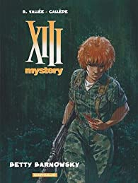 XIII Mystery, tome 7 : Betty Barnowsky par Sylvain Valle