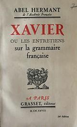 Xavier ou les entretiens sur la grammaire franaise par Abel Hermant