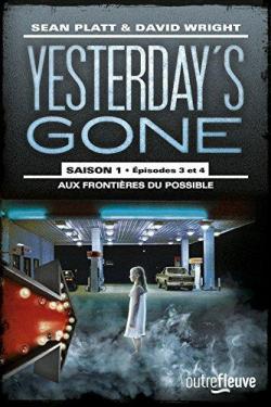 Yesterday's Gone, saison 1, Tomes 3 et 4 : Aux frontires du possible par Sean Platt