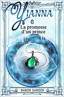 Yianna, tome 6 : La promesse d'un prince par Manon Samson