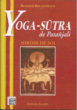 Yoga Stra de Patanjali : Miroir de Soi par Bernard Bouanchaud