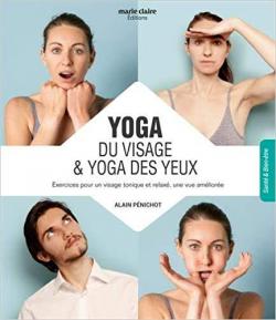 Yoga du visage & yoga des yeux par Alain Pnichot