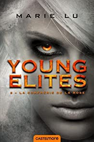 Young Elites, tome 2 : La Confrrie de la Rose par Marie Lu