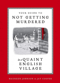 Your Guide to Not Getting Murdered in a Quaint English Village par Maureen Johnson