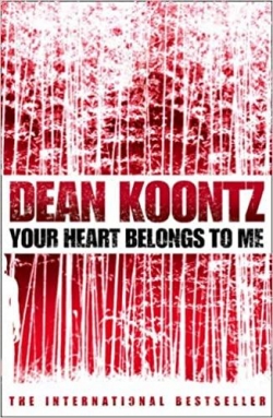 Your Heart Belongs to Me par Dean Koontz