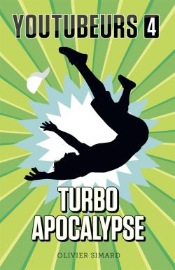 Youtubeurs, tome 4 : Turbo Apocalypse par Olivier Simard