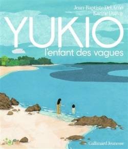 Yukio, l\'enfant des vagues par Jean-Baptiste Del Amo
