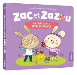 Zac et Zazou : La chasse aux oeufs par Lucie Papineau