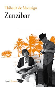 Zanzibar par Thibault de Montaigu