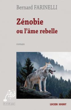 Zénobie ou l’âme rebelle par Bernard Farinelli