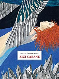 Zizi Cabane par Bérengère Cournut
