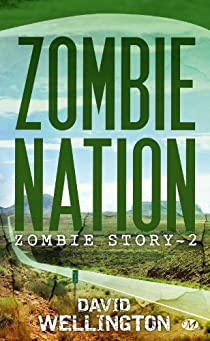 Zombie Story, tome 2 : Zombie Nation par David Wellington