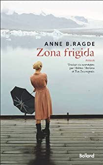 Zona Frigida par Anne B. Ragde