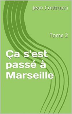 a s'est pass  Marseille, tome 2 par Jean Contrucci