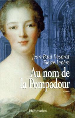 Au nom de la Pompadour par Pierre Lepre