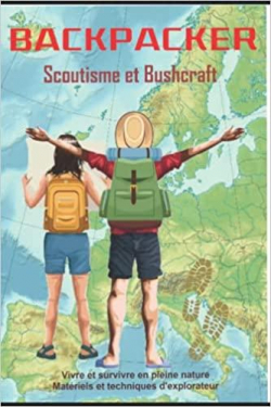 Backpacker : Scoutisme et Bushcraft par Jrme Baldasso