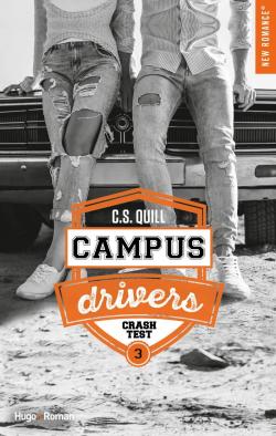 Campus drivers, tome 3 : Crashtest par C. S. Quill