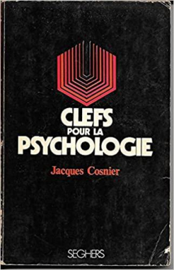 Clefs pour la psychologie par Jacques Cosnier