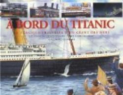  bord du Titanic : La tragique traverse d'un gant des mers par Eric Kentley