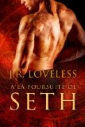  la poursuite de Seth par J.R. Loveless
