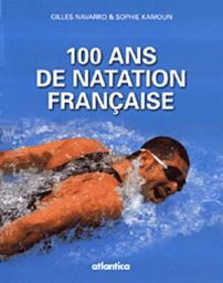 100 ans de natation franaise par Gilles Navarro