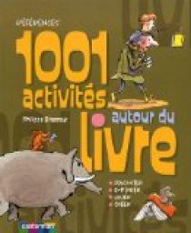 1001 activités autour du livre par Philippe Brasseur