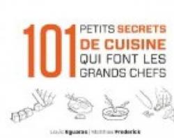 101 petits secrets de cuisine qui font les grands chefs par Louis Eguaras