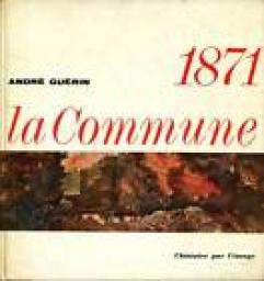 1871, la Commune par Andr Gurin