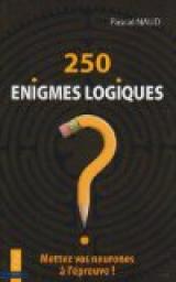 250 Enigmes logiques par Pascal Naud