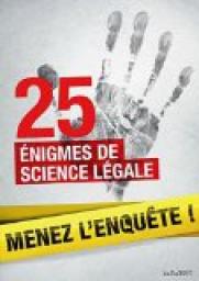 25 nigmes de science lgale : Menez l'enqute ! par Lionel Fox