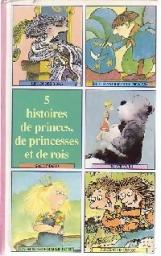 5 histoires de princes, de princesses et de rois par Henriette Bichonnier