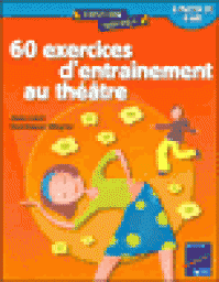 60 exercices d'entranement au thtre, tome 1 par Alain Hril
