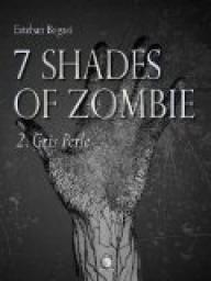 7 Shades of Zombie - Episode 2 par Esteban Bogasi