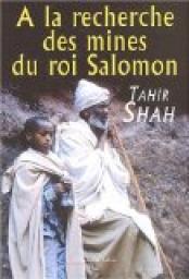 A la recherche des mines du Roi Salomon par Tahir Shah