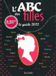 L'ABC des Filles : le guide 2012 par Emmanuelle Kecir-Lepetit