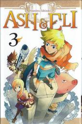Ash & Eli, tome 3 par Mamiya Takizaki