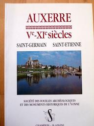 Auxerre Ve-XIe sicles : Saint-Germain, Saint-tienne par Jean-Marc Saur