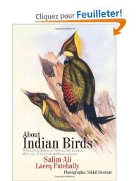 About Indian Birds: Including Birds of Nepal, Sri Lanka, Bhutan, Pakistan and Bangladesh par Ali Salim