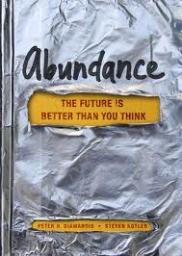 Abundance, the future is better than you think par Peter H. Diamandis
