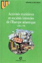 Activits maritimes et socits littorales de l'Europe Atlantique, 1690-1790 par Grard Le Boudec