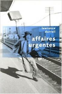 Affaires urgentes par Lawrence Durrell