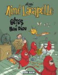 Aimé Lacapelle, Tome 4 : Bêtes à Bon Diou par Jean-Yves Ferri
