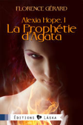 Alexia Hope, tome 1 : La prophtie d'Agatha par Florence Grard